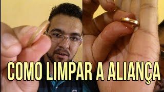 COMO LIMPAR A ALIANÇA MUITO FÁCIL [upl. by Ranit]