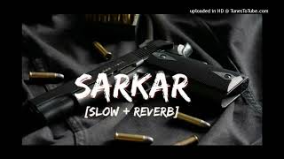 sarkar slowreverb lofisarkarslowedandreverbsong [upl. by Ezirtaeb]