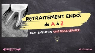 Retraitement endodontique Cas clinique de A à Z en une seule séance [upl. by Klepac]