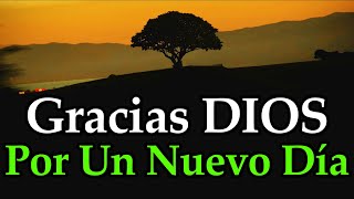 Oración de la Mañana ¦ Te Doy GRACIAS DIOS Por Un Nuevo Día [upl. by Janice]