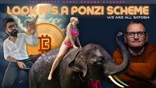 Look It’s a Ponzi Scheme WE ARE ALL SATOSHI WAAS [upl. by Zanlog]