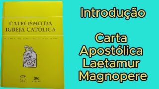 Catecismo da Igreja Católica em áudio  Introdução e Carta Apostólica Laetamur Magnopere [upl. by Clari]