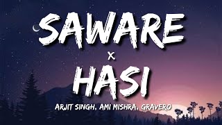 Saware × Hasi Lyrics  Arjit Singh Ami Mishra Gravero [upl. by Ener160]