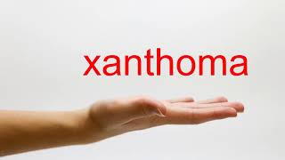 How to Pronounce xanthoma  American English [upl. by Herates]