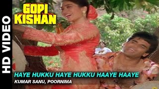 Haye Hukku Haye Hukku Haaye Haaye  Gopi Kishan  Kumar Sanu Poornima  Sunil Shetty [upl. by Hutchison]