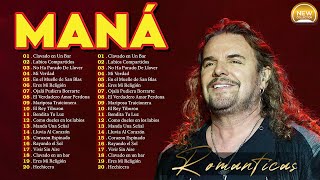 Mana Éxitos Sus Mejores Canciones  30 Super Éxitos Románticas Inolvidables Mix [upl. by Ramsey]