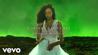 Corinne Bailey Rae  Green Aphrodisiac [upl. by Airalav164]