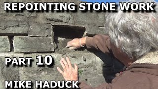 REPOINTING STONE WORK Part 10 Mike Haduck [upl. by Enar]