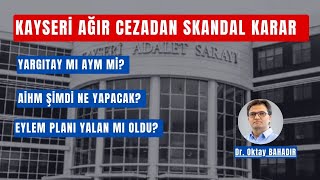 KAYSERİ AĞIR CEZADAN SKANDAL KARAR [upl. by Anairol]