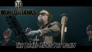 World of Tanks  The Beard Rides Yet Again [upl. by Ahto274]