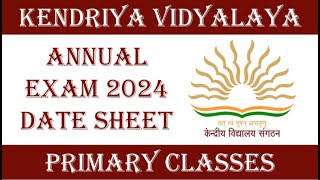 KVS Annual Exam 2024 Date Sheet for Primary Classes  KVS Information [upl. by Anirroc]