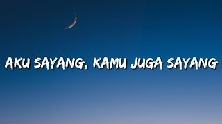 Aku sayang kamu juga sayang Lyrics [upl. by Kemeny]