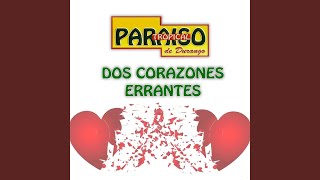 Dos Corazones Errantes [upl. by Bensen]