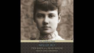 Ten Days in a MadHouse Audiobook by Nellie Bly [upl. by Lrak]