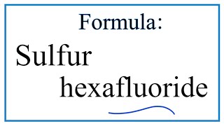 How to Write the Formula for Sulfur hexafluoride [upl. by Eindys183]