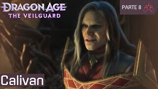 BOSS FIGHT CONTRA O CALIVAN  DRAGON AGE THE VEILGUARD Parte 8 [upl. by Sverre]