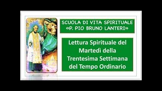 LETTURA SPIRITUALE DEL MARTEDÍ DELLA TRENTESIMA SETTIMANA DEL TEMPO ORDINARIO [upl. by Llain]