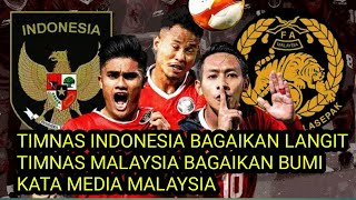 TIMNAS INDONESIA BAGAIKAN LANGITTIMNAS MALAYSIA BAGAIKAN BUMI KATA MEDIA MALAYSIABERITABOLAq7y [upl. by Narok]