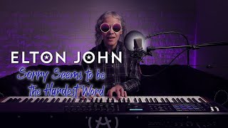 Elton John  Sorry Seems To Be The Hardest Word Live Piano and Vocals Cover [upl. by Cayser]