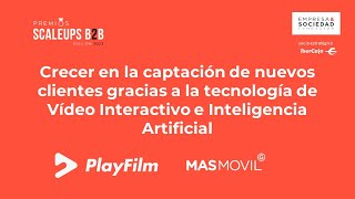 CASO de PlayFilm y Grupo MásMóvil quotCrecer en nuevos clientes gracias a la tecnología de videoquot [upl. by Introc511]