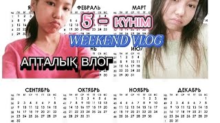 АПТАЛЫҚ ВЛОГ  WEEKEND VLOG  МЕНІҢ ЖҰМА КҮНІ [upl. by Klecka]