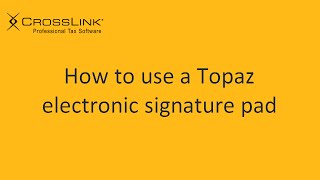 Installing and Using a Topaz Electronic Signature Pad  CrossLink Professional Tax Software [upl. by Collyer]