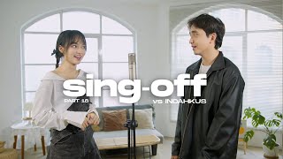 SINGOFF 18 Like I Do Marikit Sa Dilim พี่ชอบหนูที่สุดเลย vs INDAHKUS [upl. by Aihselat]