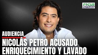 En Vivo Audiencia Acusación NICOLÁS PETRO por Presunto ENRIQUECIMIENTO Ilícito y LAVADO FocusNoti [upl. by Aiam]