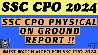 SSC CPO 2024 PHYSICAL ON GROUND REPORT ssccpo2024 ssccpophysical ssccpomains [upl. by Nettirb]