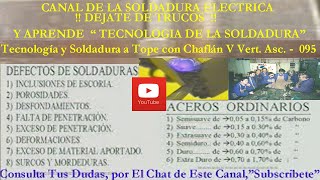 Tecnología de la Soldadura Soldadura A Tope con Chaflán en Vertical Asc 1 ó 2 Cordones  095 [upl. by Ennasirk606]