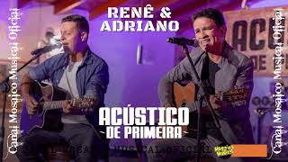 🎧║RENÊ E ADRIANO  Acústico de Primeira CD Completo MosaicoMusical [upl. by Anastassia]