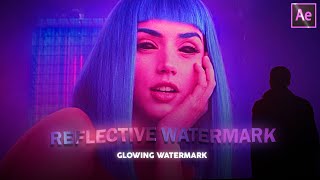 Glowing Watermark Tutorial After Effects [upl. by Ainitsirhc773]