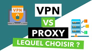 VPN OU PROXY QUELLES DIFFÉRENCES  Lequel Choisir  VPN vs Proxy [upl. by Avlasor]