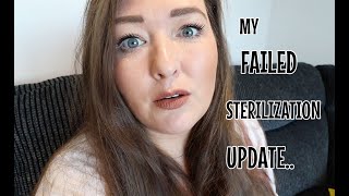 MY FAILED STERILISATION UPDATE [upl. by Rabjohn]