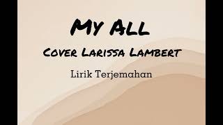 My All  Cover Larissa Lambert LIRIK LAGU TERJEMAHAN BAHASA INDONESIA [upl. by Oicnanev417]