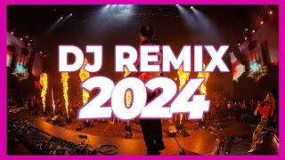 DJ REMIX SONG 2024  Mashups amp Remixes of Popular Songs 2024  DJ Songs Club Music DJ Remix Mix 2024 [upl. by Aretta]