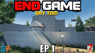 7 Days To Die  End Game EP1 Were in the End Game Now [upl. by Ozne]