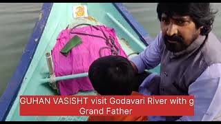 GUHAN VASHIST visit Godavari River with Grand Father [upl. by Tanny802]