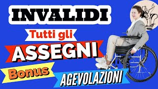 ♿️ INVALIDI TUTTI i BENEFICI 👉 ASSEGNI PENSIONI BONUS AGEVOLAZIONI e Altro [upl. by Torrance]