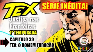 TEX Justiça nas Fronteiras CAP 33  TEX O HOMEM FURACÃO [upl. by Aeslahc282]