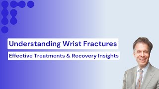 Wrist Fractures Understanding Treatment and Recovery with Dr Rabinowitz [upl. by Notyad561]