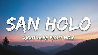 San Holo  Right Here Right Now Lyrics ft Taska Black [upl. by Landes]