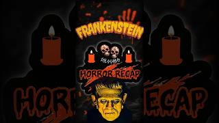 Frankenstein 1931 Recap HorrorRecap Frankenstein UniversalMonsters Halloween ClassicHorror [upl. by Biagio]