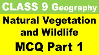 Natural Vegetation and Wildlife MCQ Questions for Class 9 Geography Chapter 5 Part 1 [upl. by Treboh]