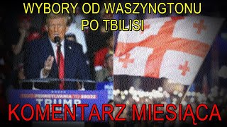 Wybory od Waszyngtonu po Tbilisi  Komentarz Miesiąca [upl. by Idnor471]