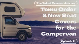 The Talbot Express Campervan  Replacing the seat covers and a nice Temu order [upl. by Emeric39]