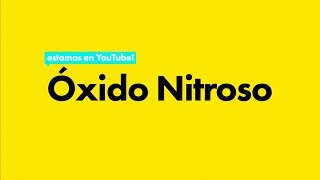 Óxido Nitroso  Canal Oficial en YouTube [upl. by Orabla]