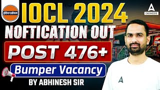 IOCL 2024 Notification out post  476 bumper vacancy [upl. by Atnicaj]