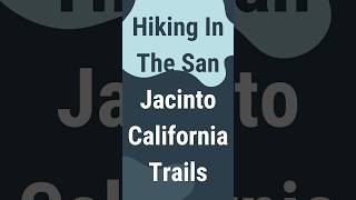 Hiking In The San Jacinto California Trails hiking trail sanjacinto shorts [upl. by Alekim]