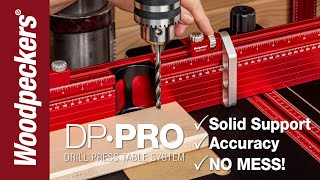 DPPro Drill Press Table System  Woodpeckers Woodworking Tools [upl. by Ettenrahs]